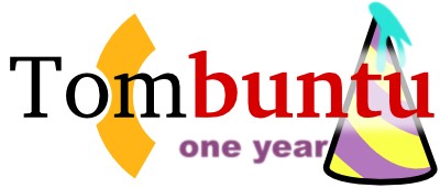 Tombuntu… one year\!